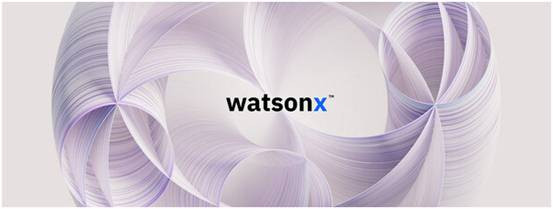 IBM 宣布 watsonx Graniteranite系列可定制基础模型